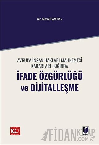 Avrupa İnsan Hakları Mahkemesi Kararları Işığında İfade Özgürlüğü ve D