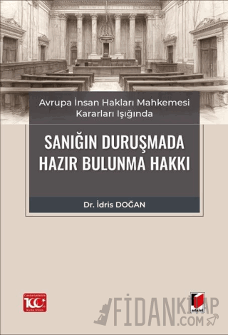 Avrupa İnsan Hakları Mahkemesi Kararları Işığında Sanığın Duruşmada Ha