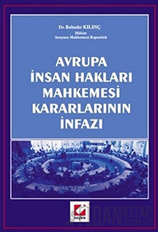 Avrupa İnsan Hakları Mahkemesi Kararlarının İnfazı Bahadır Kılınç