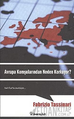 Avrupa Komşularından Neden Korkuyor? Fabrizio Tassinari