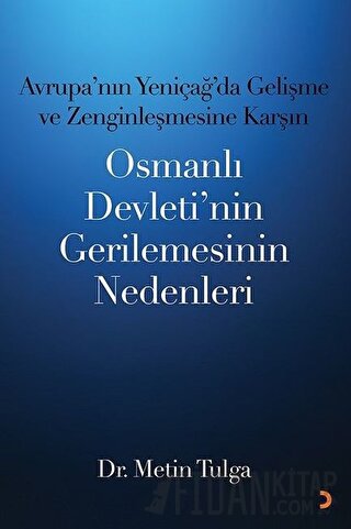 Avrupa’nın Yeniçağ ’da Gelişme ve Zenginleşmesine Karşın Osmanlı Devle