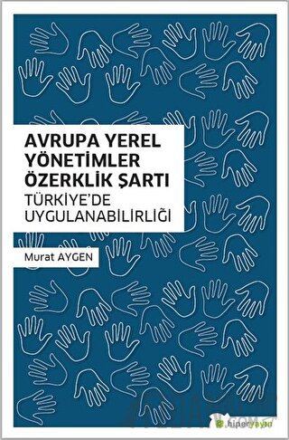 Avrupa Yerel Yönetimler Özerklik Şartı Türkiye’de Uygulanabilirliği Mu