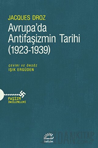 Avrupa'da Antifaşizmin Tarihi (1923-1939) Jacques Droz