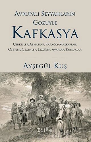 Avrupalı Seyyahların Gözüyle Kafkasya Ayşegül Kuş