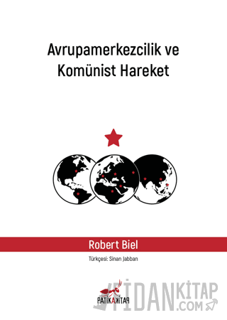 Avrupamerkezcilik ve Komünist Hareket Robert Biel