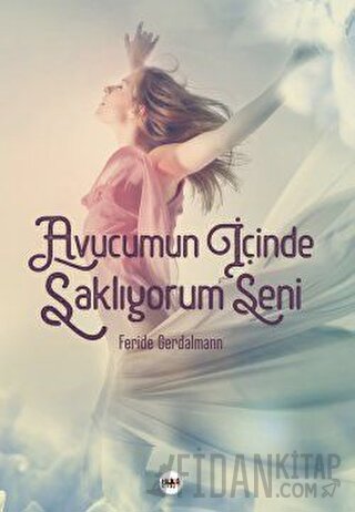 Avucumun İçinde Saklıyorum Seni Feride Gerdalmann