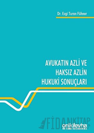 Avukatın Azli ve Haksız Azlin Hukuki Sonuçları Ezgi Turan Fühner