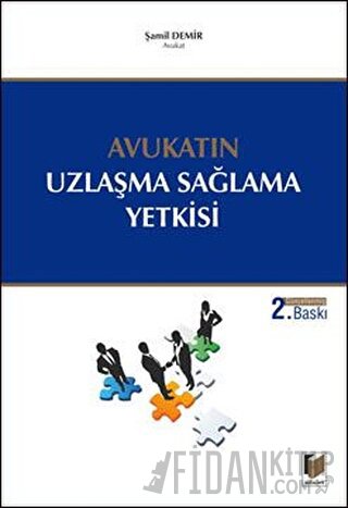 Avukatın Uzlaşma Sağlama Yetkisi Şamil Demir