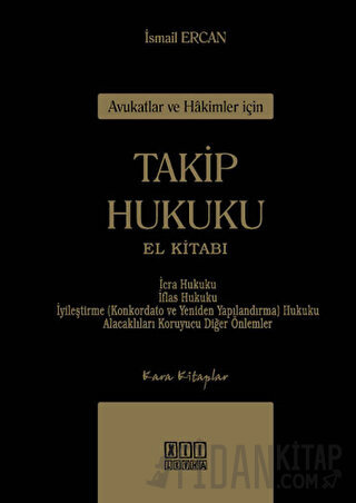 Avukatlar ve Hakimler İçin Takip Kanunu El Kitabı (Ciltli) İsmail Erca