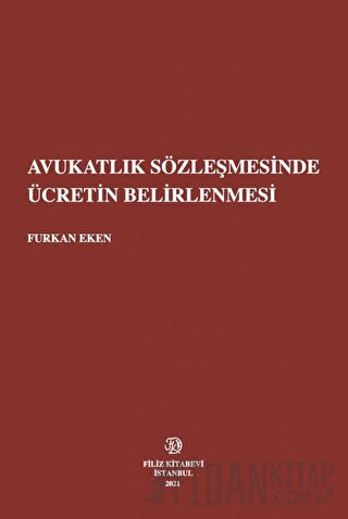 Avukatlık Sözleşmesinde Ücretin Belirlenmesi Furkan Eken