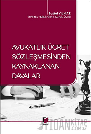 Avukatlık Ücret Sözleşmesinden Kaynaklanan Davalar Battal Yılmaz