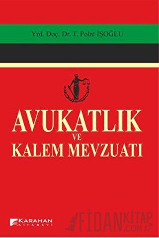 Avukatlık ve Kalem Mevzuatı Polat İşoğlu