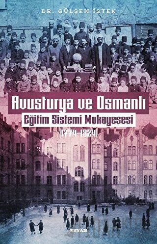 Avusturya ve Osmanlı -Eğitim Sistemi Mukayesesi 1774 - 1824 Gülşen İst