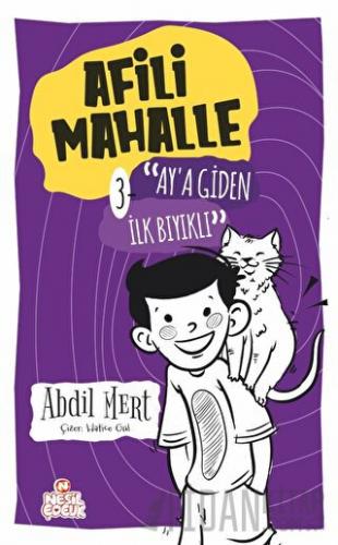 Ay’a Giden İlk Bıyıklı - Afili Mahalle 3 (Ciltli) Abdil Mert