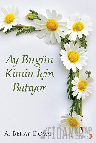 Ay Bugün Kimin İçin Batıyor A. Beray Dovan