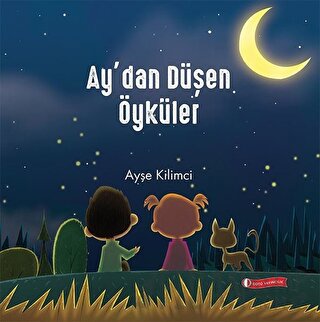 Ay’dan Düşen Öyküler Ayşe Kilimci