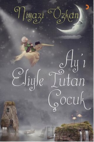 Ay’ı Eliyle Tutan Çocuk Niyazi Özkan