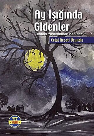 Ay Işığında Gidenler Celal Necati Üçyıldız