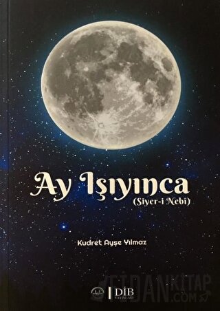 Ay Işıyınca Kudret Ayşe Yılmaz