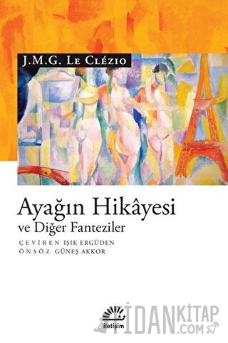 Ayağın Hikayesi ve Diğer Fanteziler J. M. G. Le Clezio