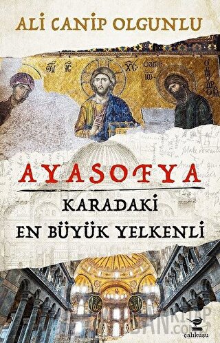 Ayasofya - Karadaki En Büyük Yelkenli Ali Canip Olgunlu