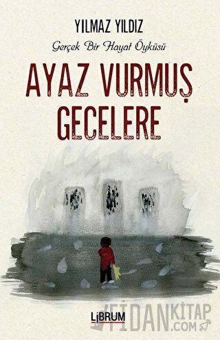 Ayaz Vurmuş Gecelere Yılmaz Yıldız