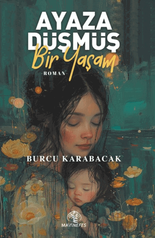 Ayaza Düşmüş Bir Yaşam Burcu Karabacak