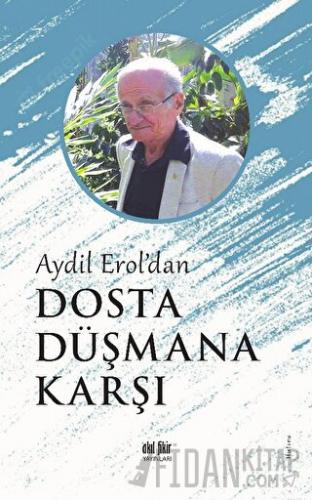 Aydil Erol'dan Dosta Düşmana Karşı Aydil Erol