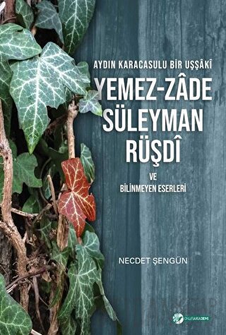 Aydın Karacasulu Bir Uşşaki Yemez-Zade Süleyman Rüşdi ve Bilinmeyen Es