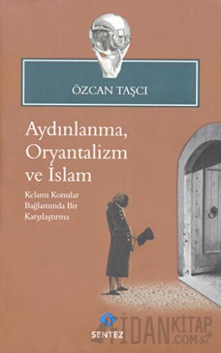 Aydınlanma, Oryantalizm ve İslam Özcan Taşçı