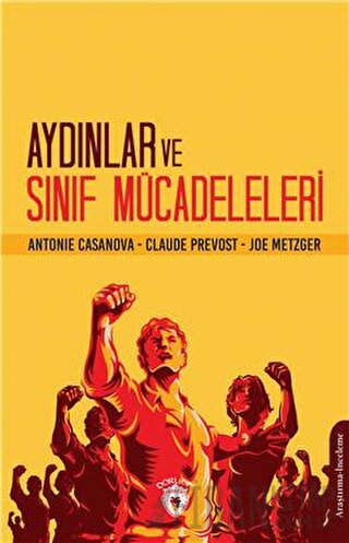 Aydınlar Ve Sınıf Mücadeleleri Antonie Casanova