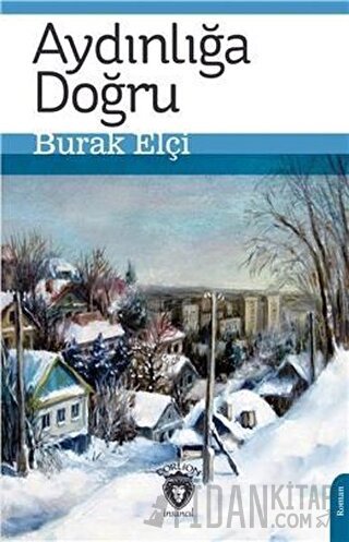 Aydınlığa Doğru Burak Elçi