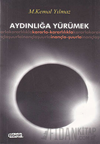 Aydınlığa Yürümek M. Kemal Yılmaz