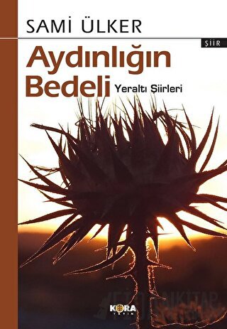 Aydınlığın Bedeli Sami Ülker