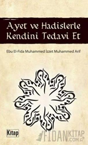 Ayet ve Hadislerle Kendini Tedavi Et Ebu El-Fida Muhammed İzzet Muhamm