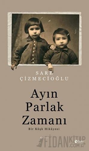 Ayın Parlak Zamanı Sare Çizmecioğlu