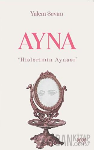 Ayna “Hislerimin Aynası” Yalçın Sevim