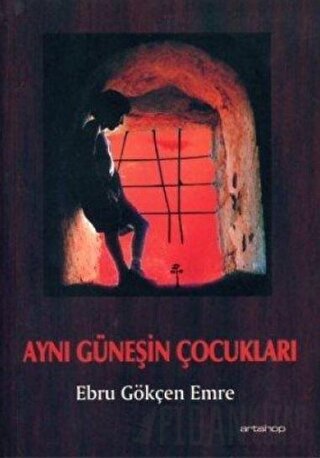 Aynı Güneşin Çocukları Ebru Gökçen Emre