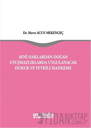 Ayni Haklardan Doğan Uyuşmazlıklarda Uygulanacak Hukuk ve Yetkili Mahk