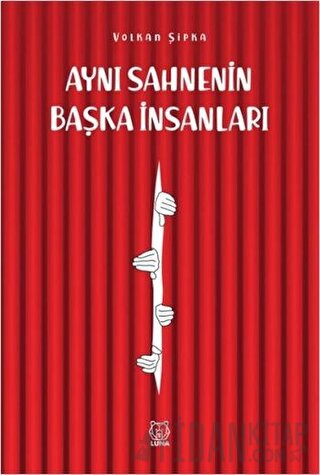 Aynı Sahnenin Başka İnsanları Volkan Şipka