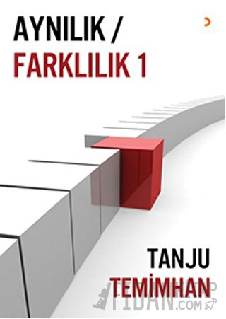 Aynılık / Farklılık 1 Tanju Temimhan