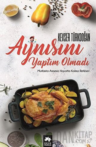 Aynısını Yaptım Olmadı Kevser D. Türkdoğan