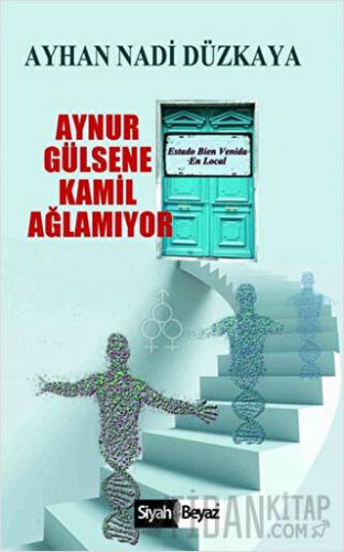 Aynur Gülsene Kamil Ağlamıyor Ayhan Nadi Düzkaya