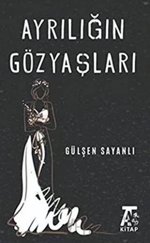 Ayrılığın Göz Yaşları Gülşen Sayanlı