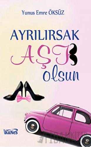 Ayrılırsak Aşk Olsun Yunus Emre Öksüz