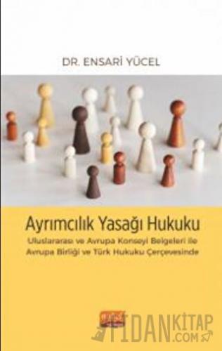 Ayrımcılık Yasağı Hukuku - Uluslararası ve Avrupa Konseyi Belgeleri İl