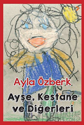 Ayşe, Kestane ve Diğerleri Ayla Özberk