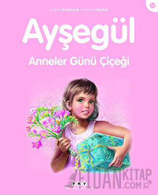 Ayşegül 10 - Anneler Günü Çiçeği Gilbert Delahaye