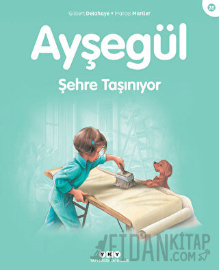 Ayşegül 28 - Şehre Taşınıyor Gilbert Delahaye