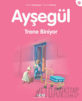 Ayşegül 37 - Trene Biniyor Gilbert Delahaye